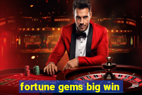 fortune gems big win